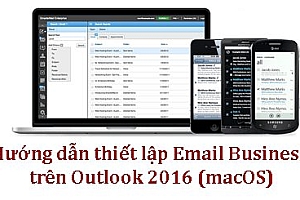 Hướng dẫn thiết lập Email Business trên Outlook 2016 (macOS)