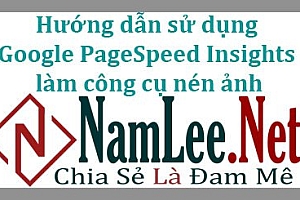 Hướng dẫn sử dụng Google PageSpeed Insights làm công cụ nén ảnh