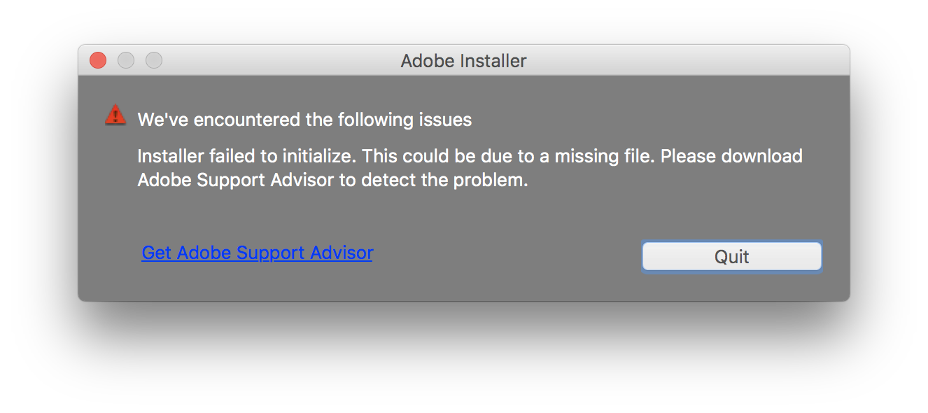 Installer failed to initialize. This could be due to a missing file. Please download Adobe Support Advisor to detect the problem.